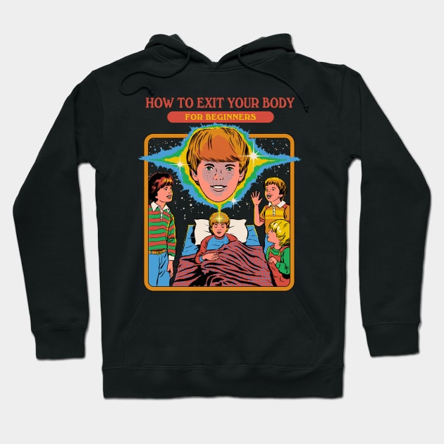 How To Exit Your Body Hoodie by Steven Rhodes